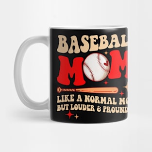 Baseball Mom Like A Normal Mom But Louder And Prouder Mug